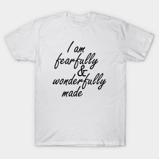 I am fearfully and wonderfully made T-Shirt